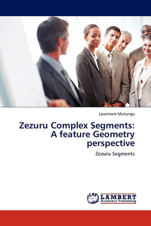 Zezuru Complex Segments: A feature Geometry perspective: Zezuru Segments,Used