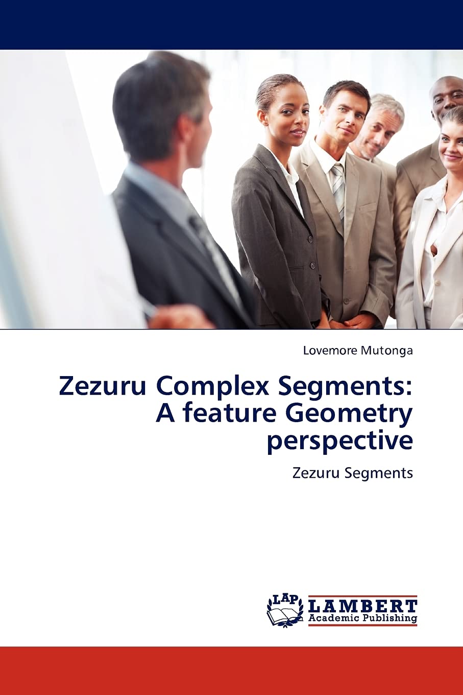 Zezuru Complex Segments: A feature Geometry perspective: Zezuru Segments,Used