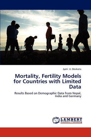 Mortality, Fertility Models for Countries with Limited Data: Results Based on Demographic Data from Nepal, India and Germany,Used