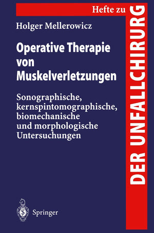 Operative Therapie von Muskelverletzungen: Sonographische, kernspintomographische, biomechanische und morphologische Untersuchun,Used