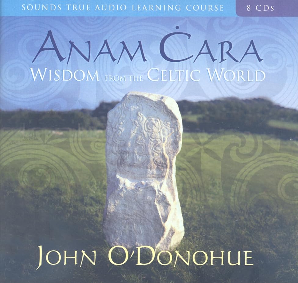 Anam Cara: Wisdom From The Celtic World