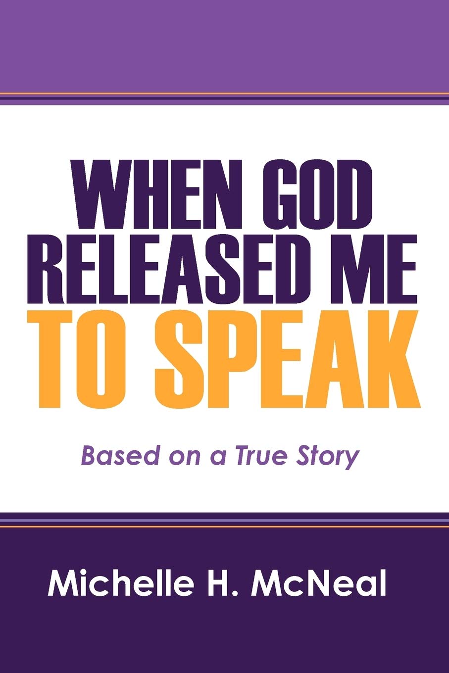 When God Released Me to Speak: Based on a True Story,Used