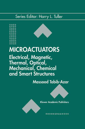 Microactuators: Electrical, Magnetic, Thermal, Optical, Mechanical, Chemical & Smart Structures (Electronic Materials: Science &,Used