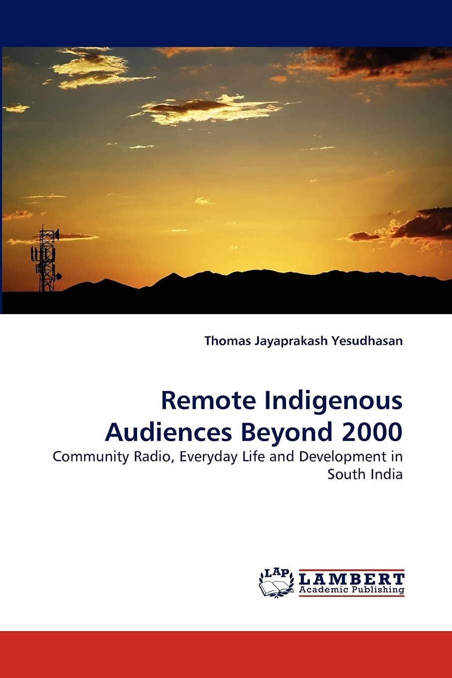 Remote Indigenous Audiences Beyond 2000: Community Radio, Everyday Life and Development in South India,Used