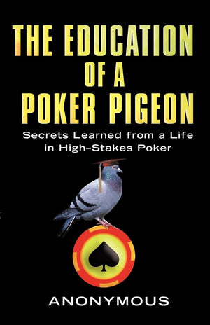 The Education Of A Poker Pigeon,New