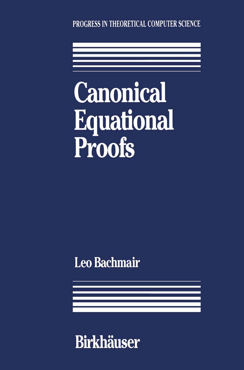 Canonical Equational Proofs (Progress in Theoretical Computer Science),Used