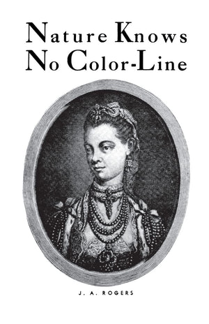 Nature Knows No Colorline: Research Into The Negro Ancestry In The White Race