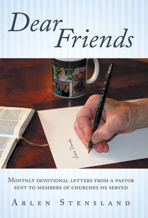 Dear Friends: Monthly Devotional Letters From A Pastor Sent To Members Of Churches He Served,Used