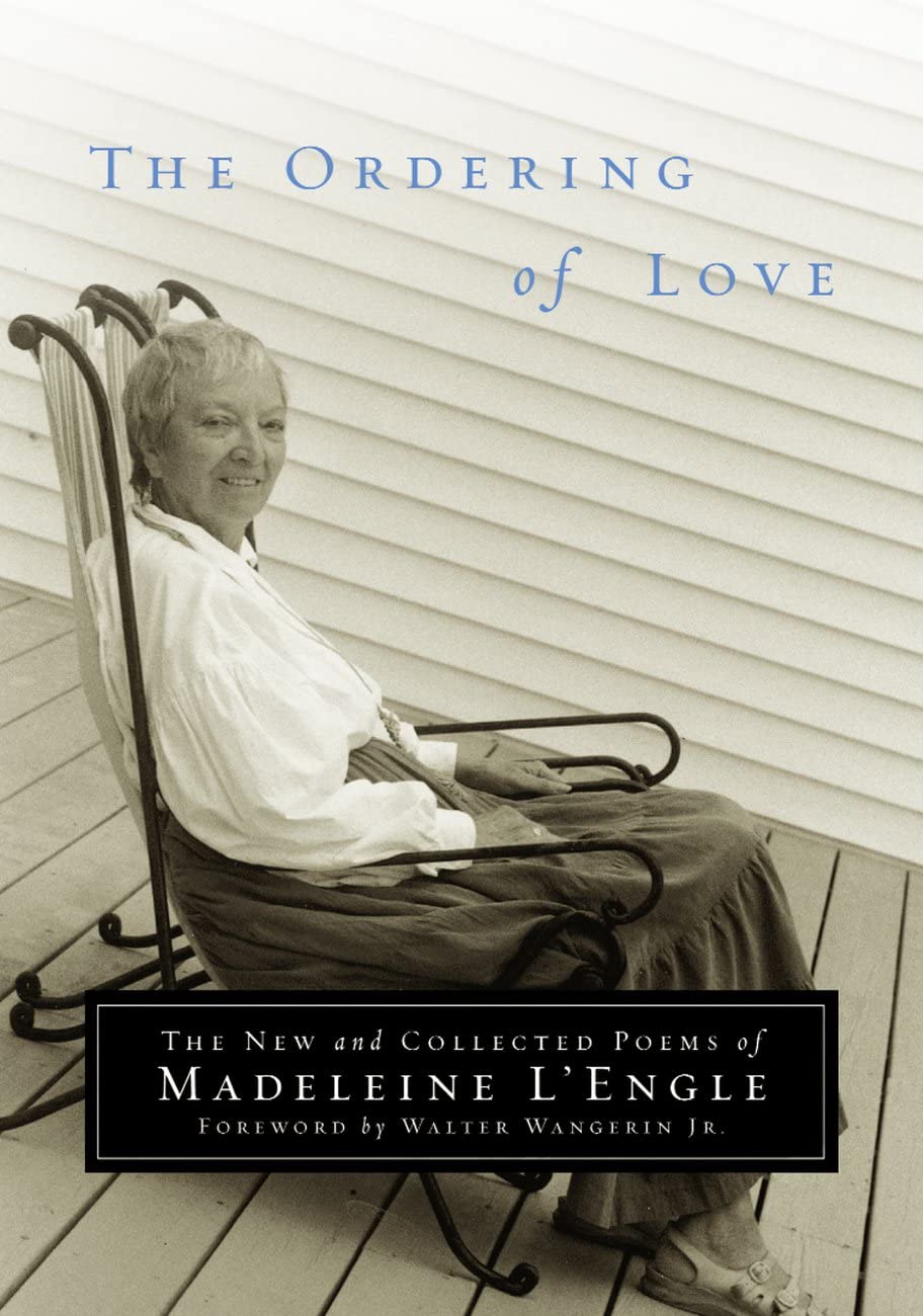 The Ordering of Love: The New and Collected Poems of Madeleine L'Engle,Used