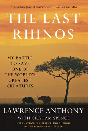 The Last Rhinos: My Battle to Save One of the World's Greatest Creatures,Used