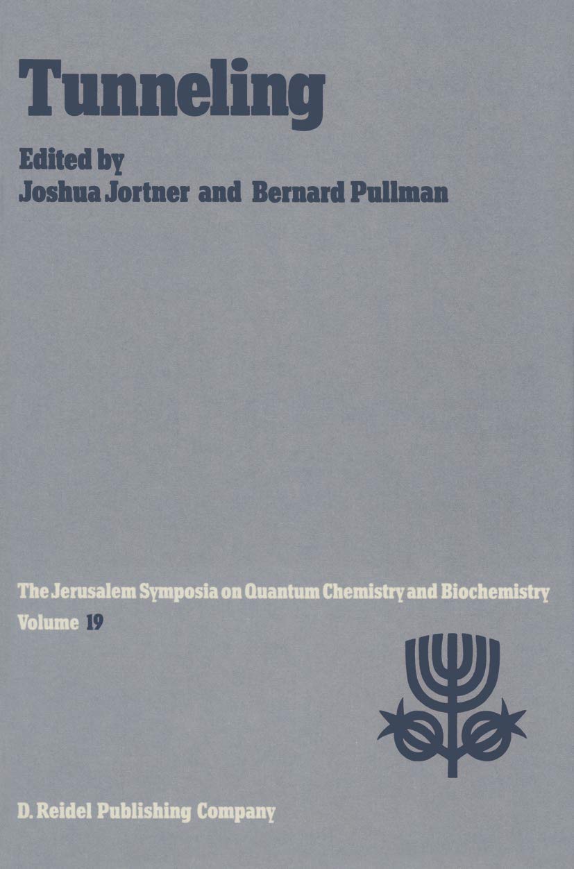 Tunneling: Proceedings of the Nineteenth Jerusalem Symposium on Quantum Chemistry and Biochemistry Held in Jerusalem, Israel, Ma,Used