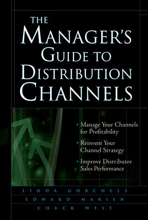 The Manager's Guide to Distribution Channels,New