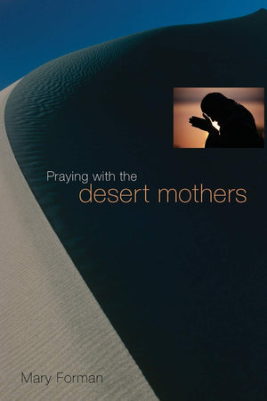 Praying With The Desert Mothers,Used