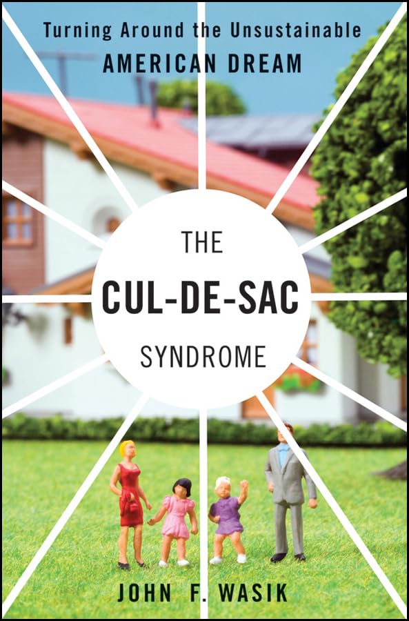 The Culdesac Syndrome: Turning Around the Unsustainable American Dream,Used