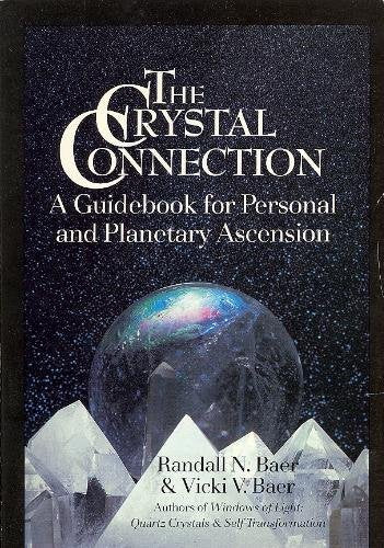 The Crystal Connection: A Guidebook For Personal And Planetary Ascension