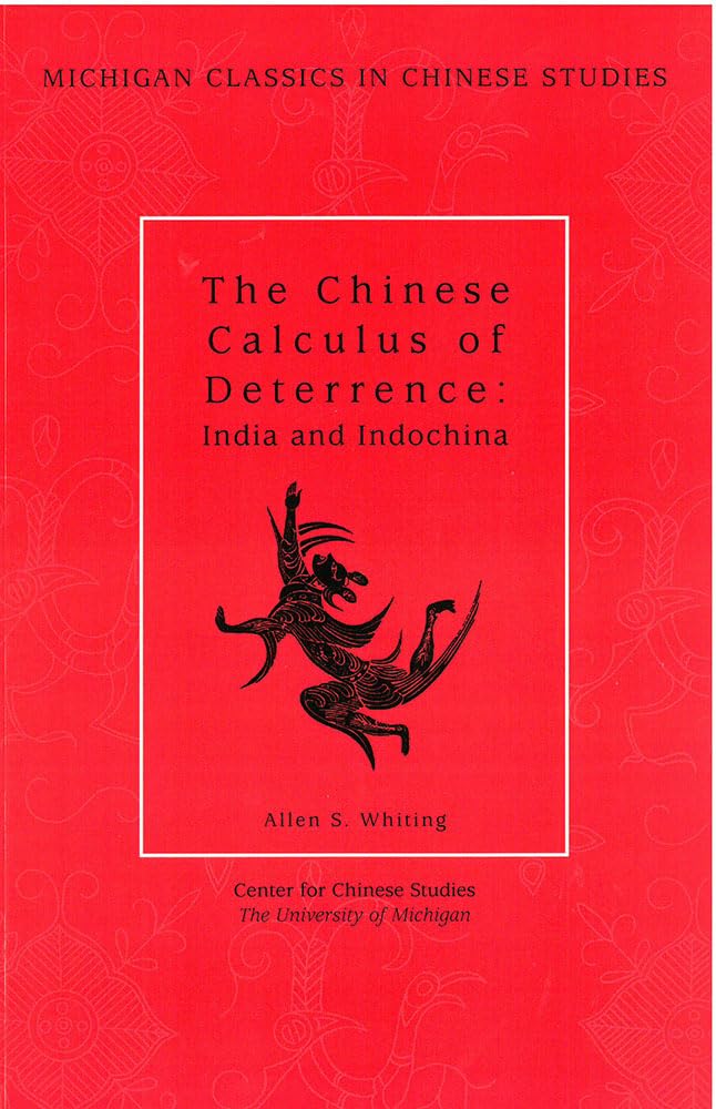 The Chinese Calculus of Deterrence: India and Indochina (Volume 4) (Michigan Classics In Chinese Studies),Used