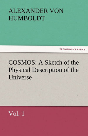 Cosmos: A Sketch of the Physical Description of the Universe, Vol. 1,Used