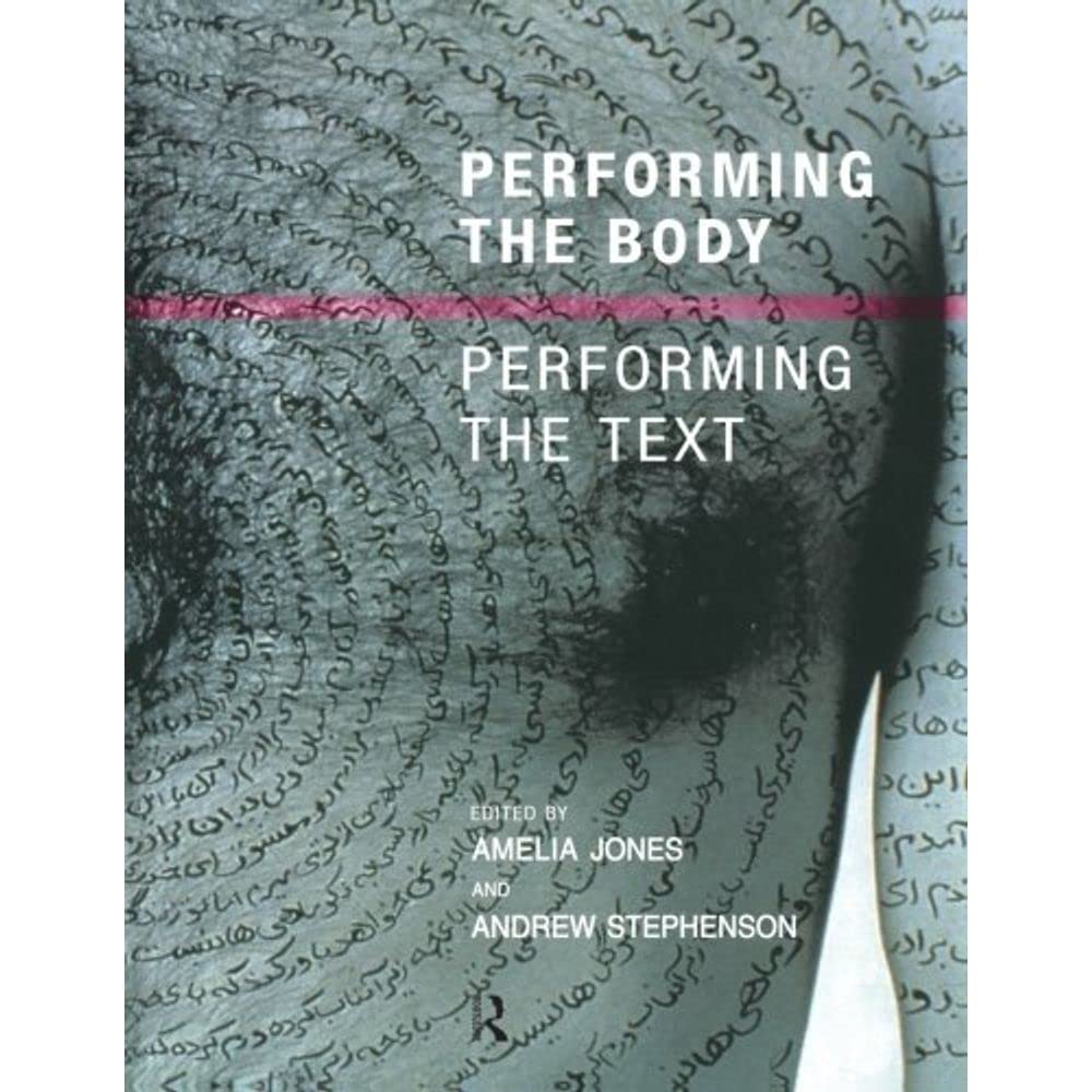 Performing The Body/Performing The Text,New