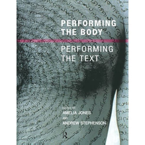 Performing The Body/Performing The Text,New