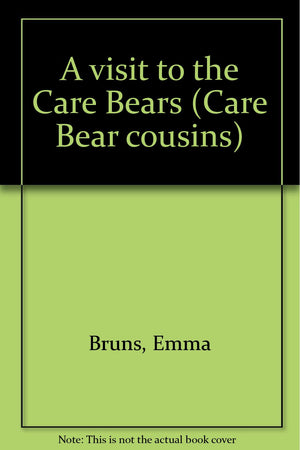A Visit to the Care Bears: Care Bear Cousins,Used
