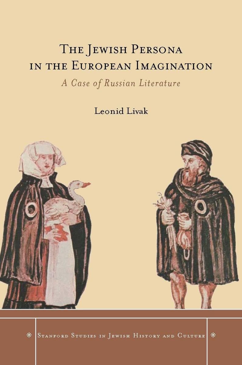 The Jewish Persona In The European Imagination: A Case Of Russian Literature (Stanford Studies In Jewish History And Culture),Used