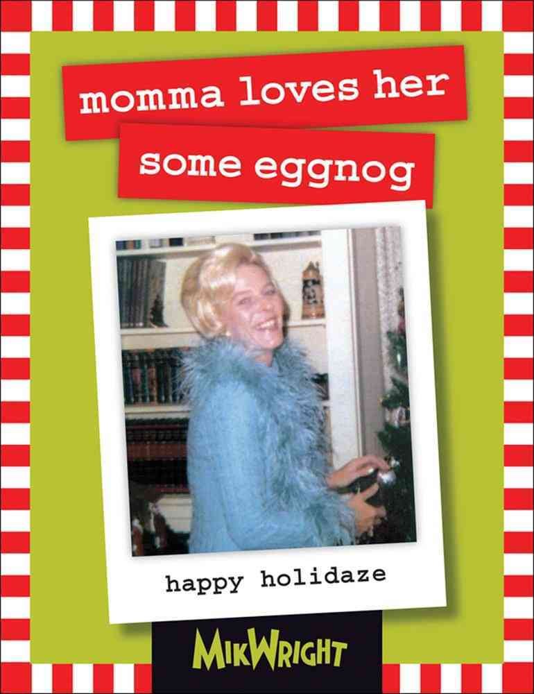 momma loves her some eggnog: happy holidaze,Used