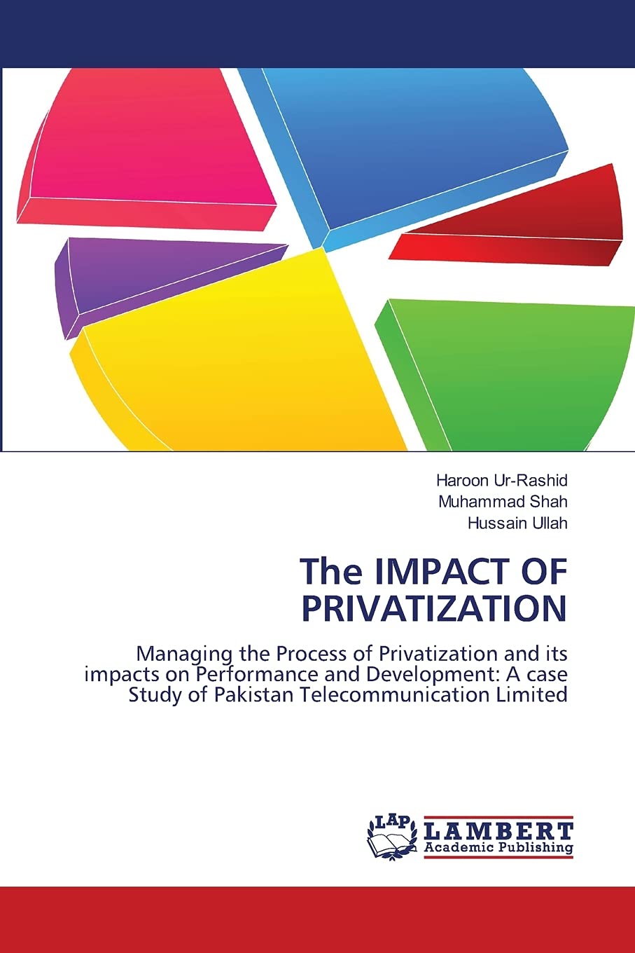 The IMPACT OF PRIVATIZATION: Managing the Process of Privatization and its impacts on Performance and Development: A case Study ,Used