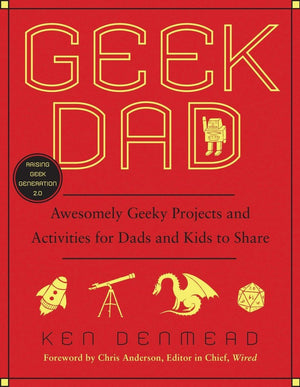 Geek Dad: Awesomely Geeky Projects and Activities for Dads and Kids to Share,Used