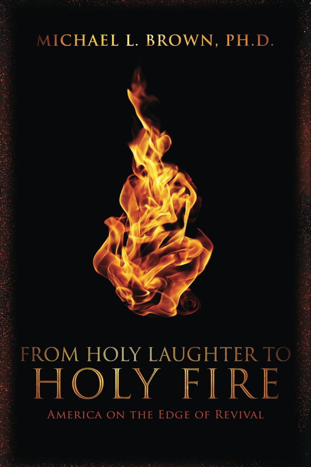 From Holy Laughter to Holy Fire: America on the Edge of Revival,Used