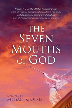 The Seven Mouths Of God: Welcome To A World Trapped In Permanent Winter, Where All Religions Have Been Outlawed, Demons Run Amok,Used