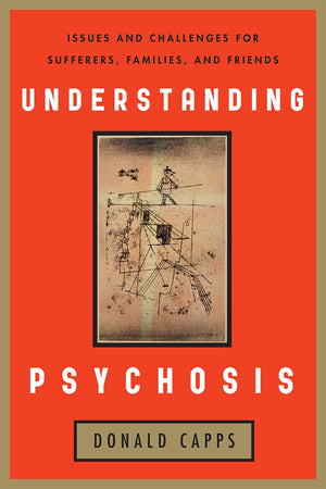 Understanding Psychosis: Issues, Treatments, and Challenges for Sufferers and Their Families,Used