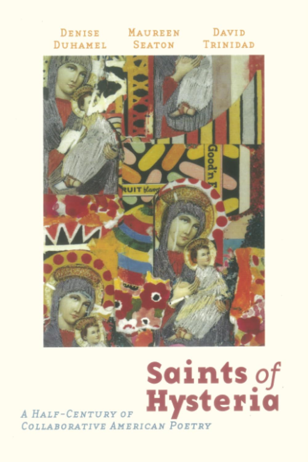 Saints Of Hysteria: A Halfcentury Of Collaborative American Poetry