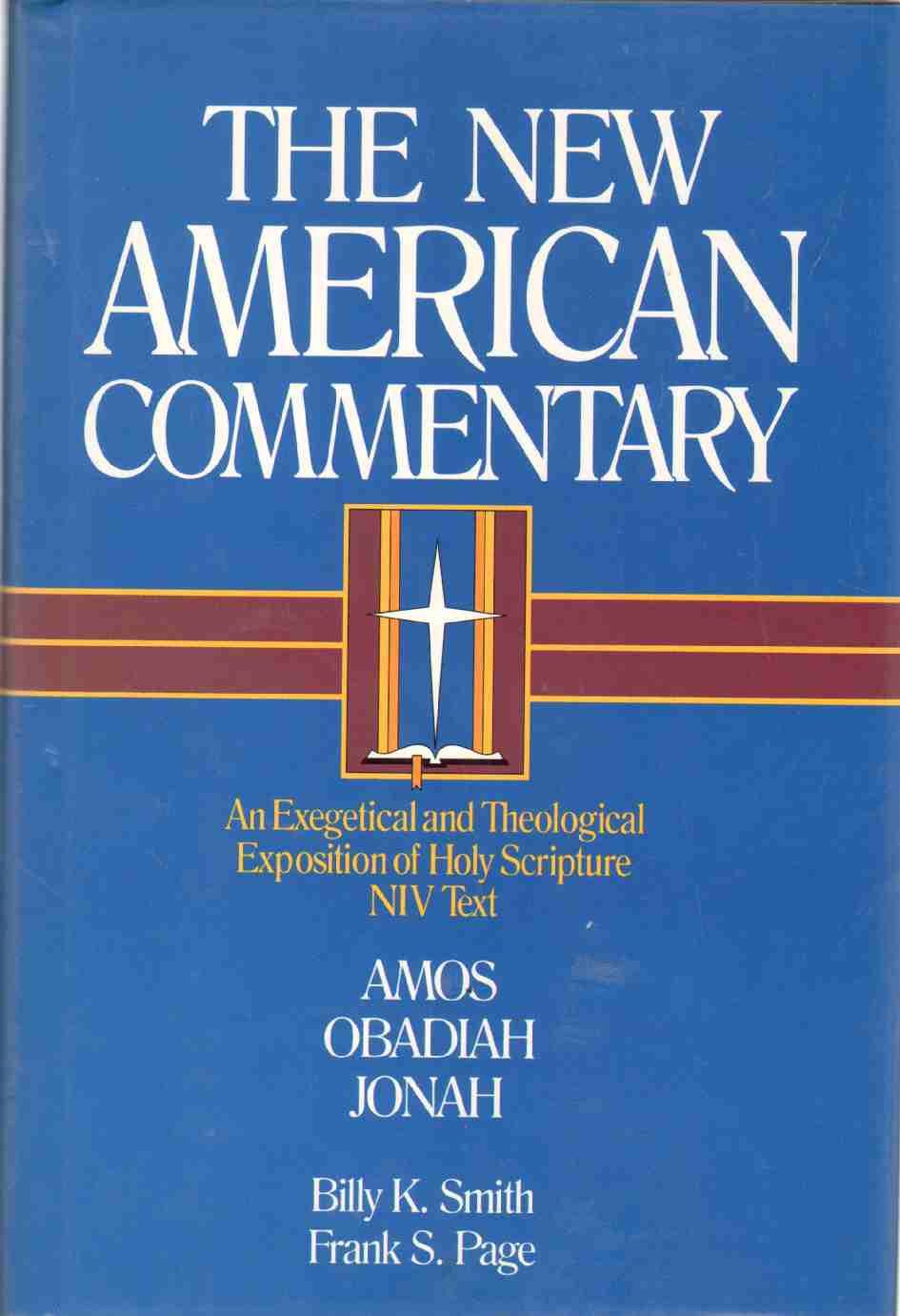 Amos, Obadiah, Jonah: An Exegetical and Theological Exposition of Holy Scripture (Volume 19) (The New American Commentary),Used