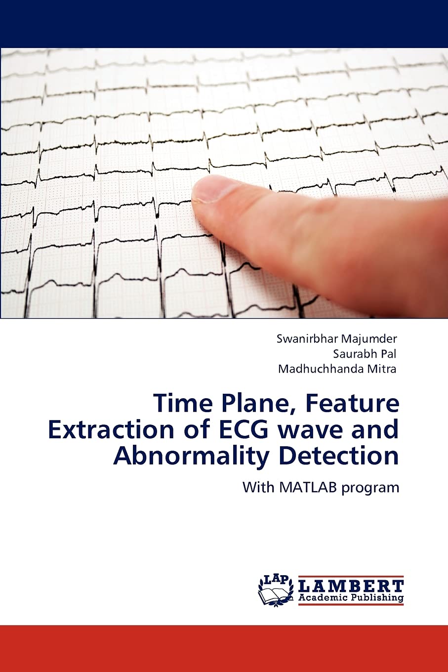 Time Plane, Feature Extraction of ECG wave and Abnormality Detection: With MATLAB program,Used