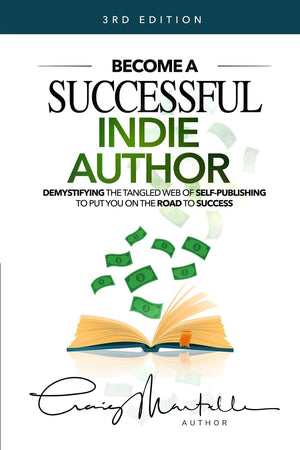 Become a Successful Indie Author: Work Toward Your Writing Dream,New