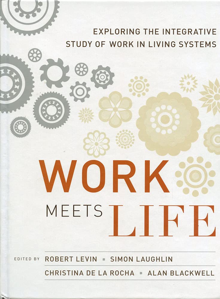 Work Meets Life: Exploring The Integrative Study Of Work In Living Systems