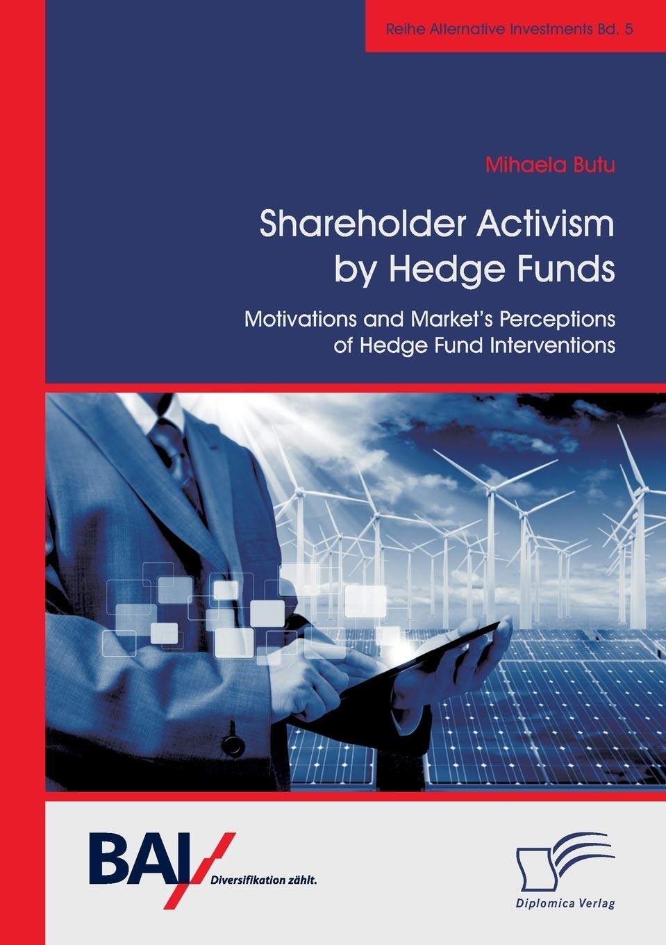 Shareholder Activism by Hedge Funds: Motivations and Market's Perceptions of Hedge Fund Interventions,Used