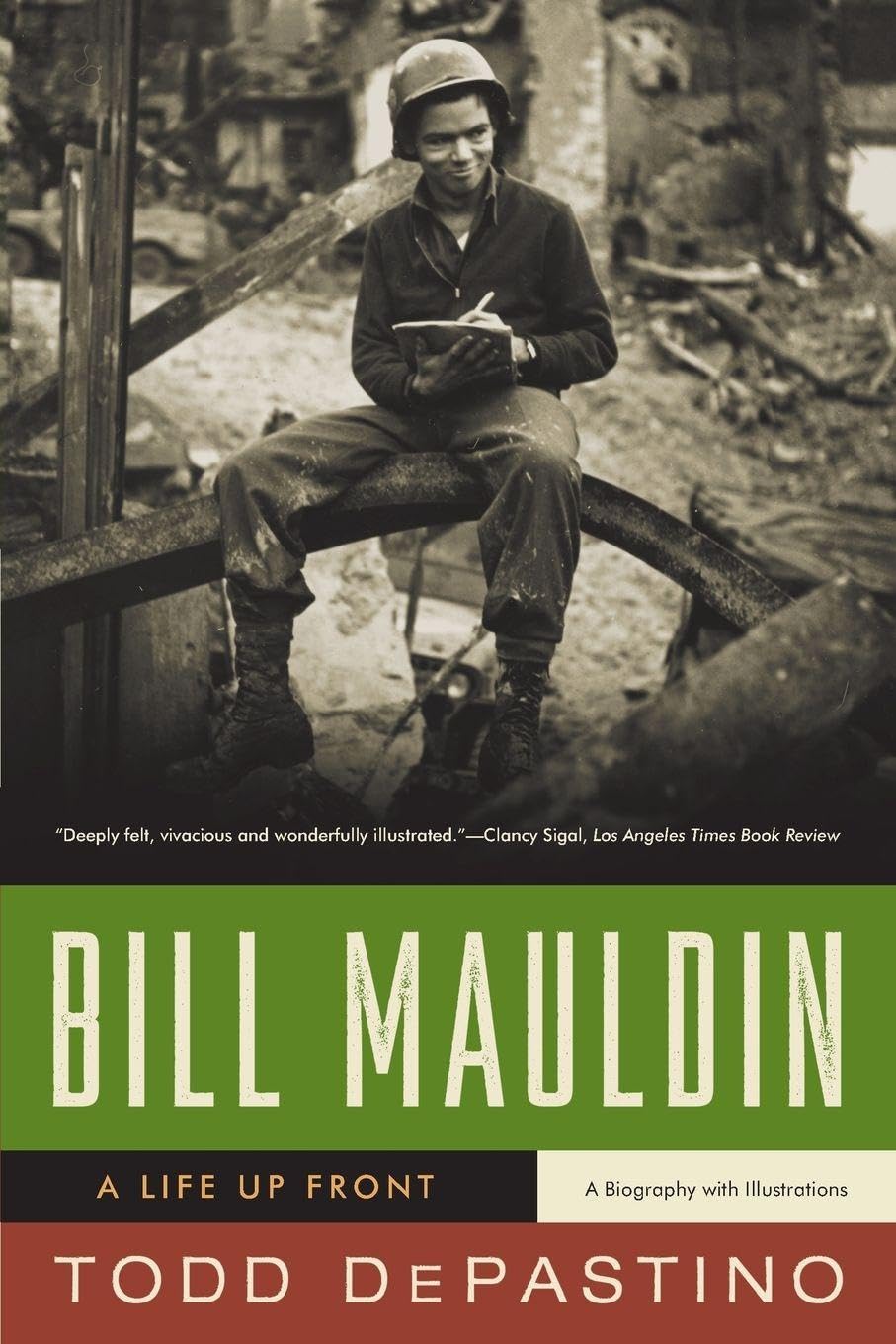 Bill Mauldin: A Life Up Front-New Condition