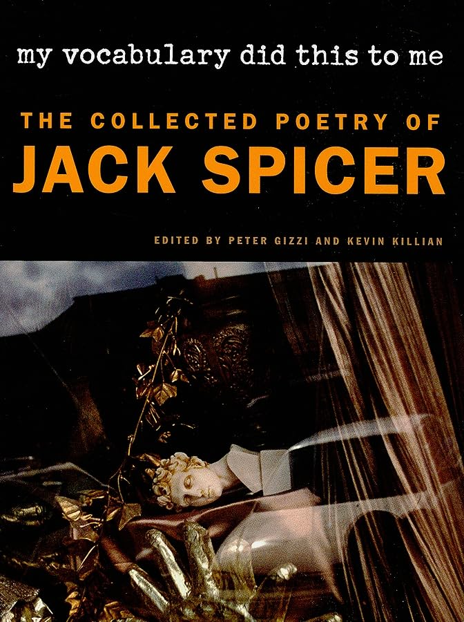 My Vocabulary Did This To Me: The Collected Poetry Of Jack Spicer (Wesleyan Poetry Series),New