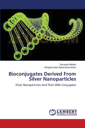 Bioconjugates Derived From Silver Nanoparticles: Silver Nanoparticles And Their DNA Conjugates,Used