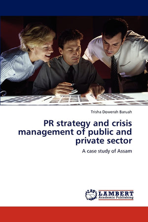 PR strategy and crisis management of public and private sector: A case study of Assam,Used
