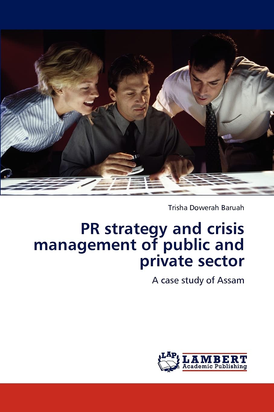 PR strategy and crisis management of public and private sector: A case study of Assam,Used