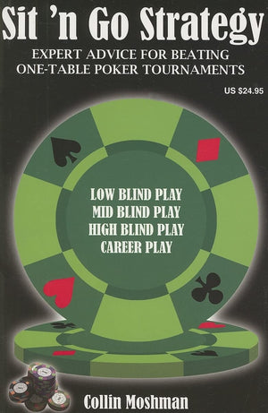 Sit 'N Go Strategy: Expert Advice For Beating Onetable Poker Tournaments (Other Poker Topics)