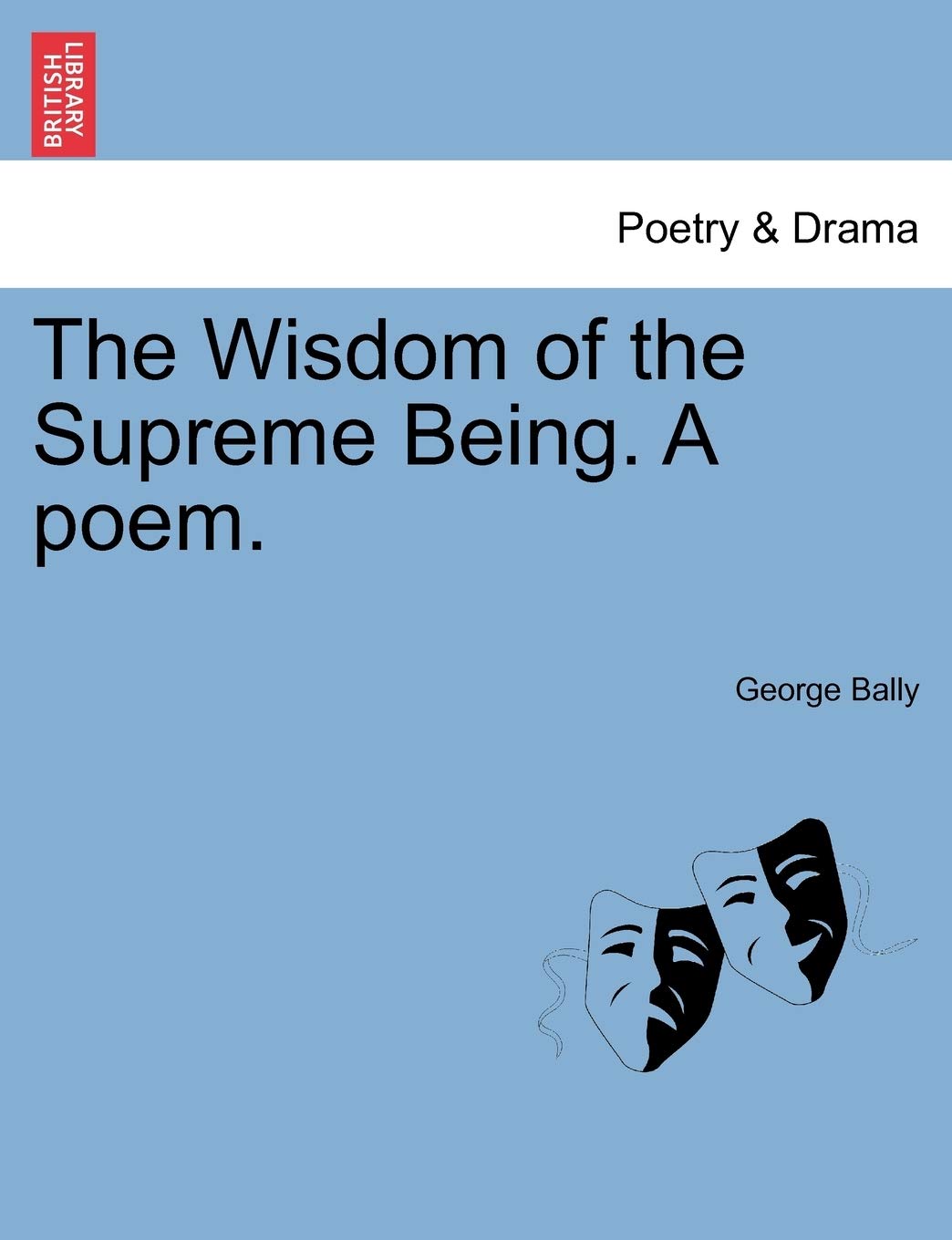 The Wisdom of the Supreme Being. a Poem.,Used