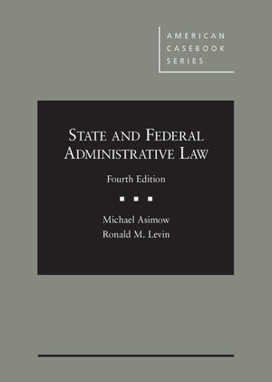 State and Federal Administrative Law, 4th (American Casebook Series),Used
