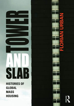 Tower and Slab: Histories of Global Mass Housing,Used