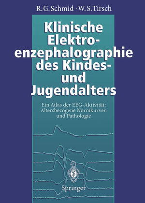 Klinische Elektroenzephalographie des Kindes und Jugendalters: Ein Atlas der EEGAktivitt: Altersbezogene Normkurven und Pathol,Used
