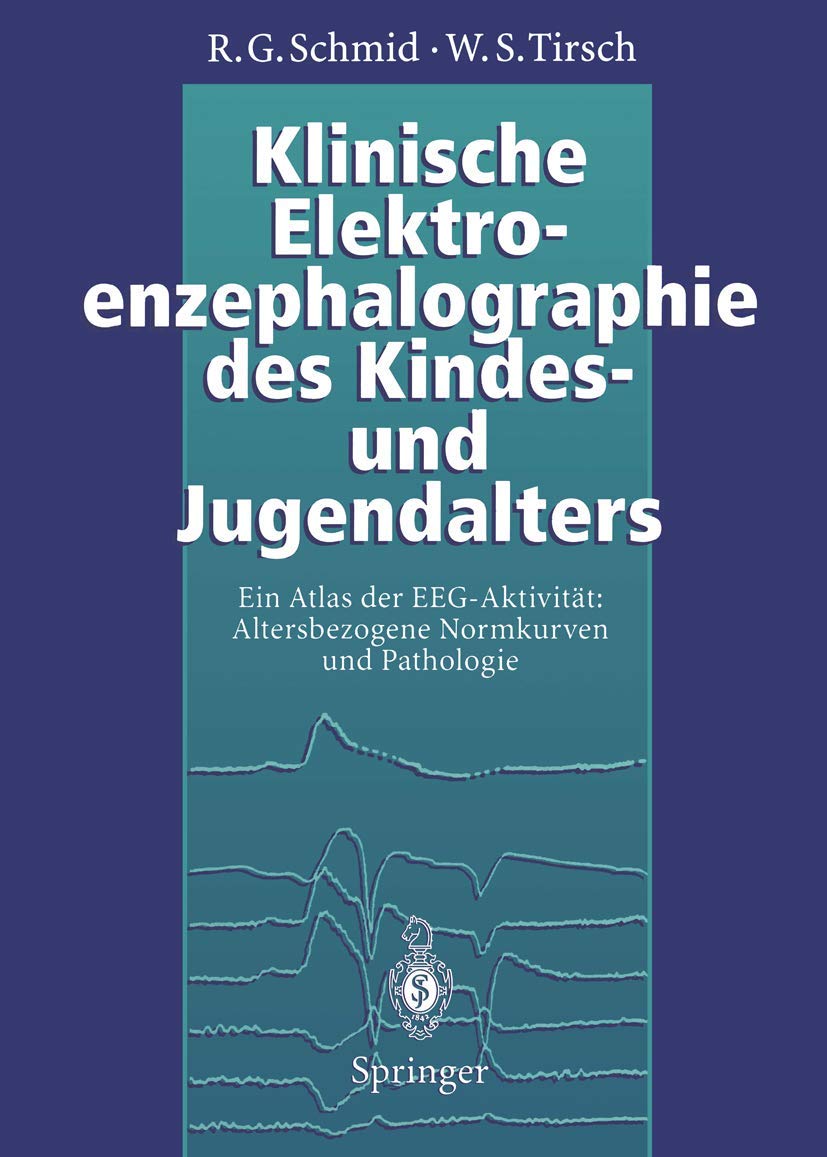 Klinische Elektroenzephalographie des Kindes und Jugendalters: Ein Atlas der EEGAktivitt: Altersbezogene Normkurven und Pathol,Used