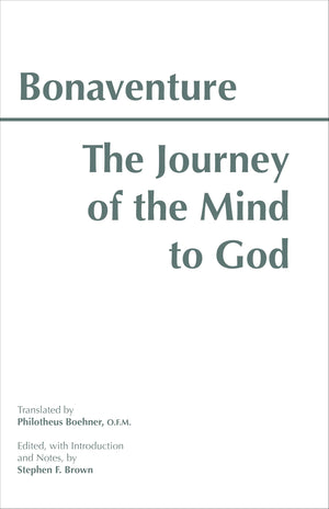 The Journey Of The Mind To God (Hackett Classics)