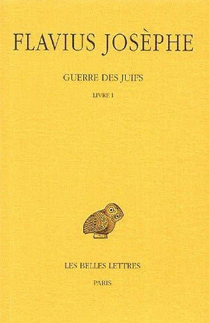 Guerre des Juifs: Tome I : Livre I. (Collection Des Universites De France Serie Grecque) (French Edition),Used